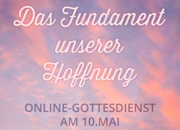 Online-Gottesdienst am 10.Mai Online-Gottesdienst am 10.Mai