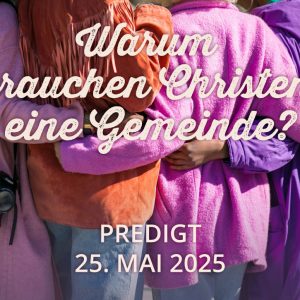 Predigt am 25.05.