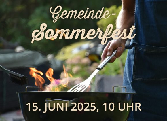 Gemeinde-Sommerfest 15.06. Gemeinde-Sommerfest 15.06.