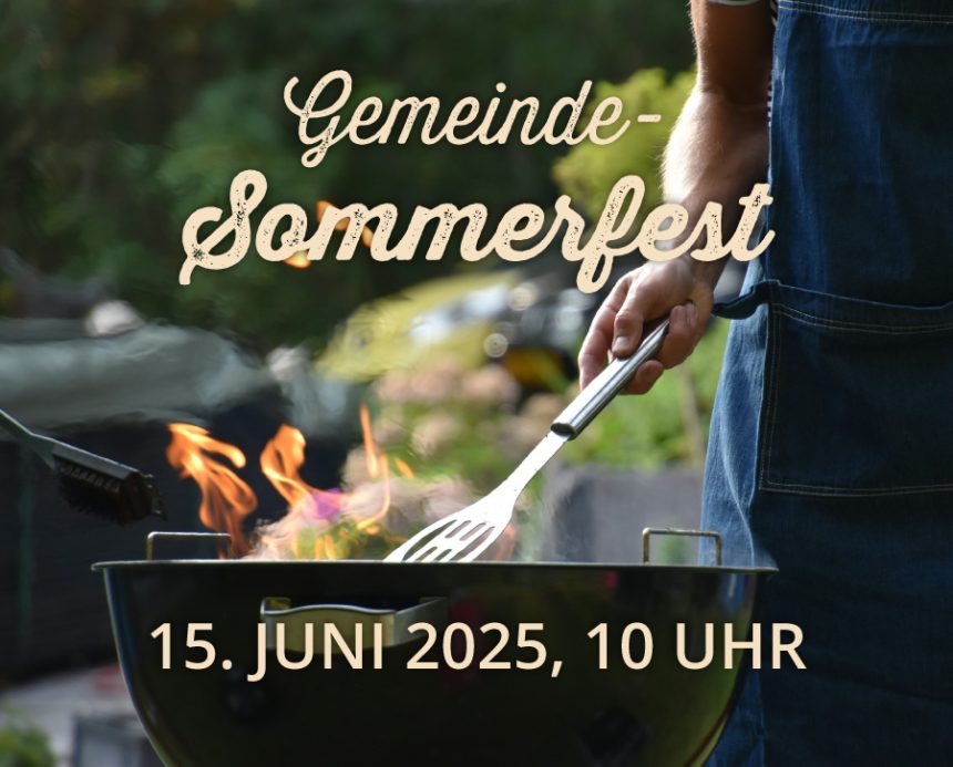 Gemeinde-Sommerfest 15.06. Gemeinde-Sommerfest 15.06.