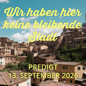 Predigt am 13.09. Predigt am 13.09.